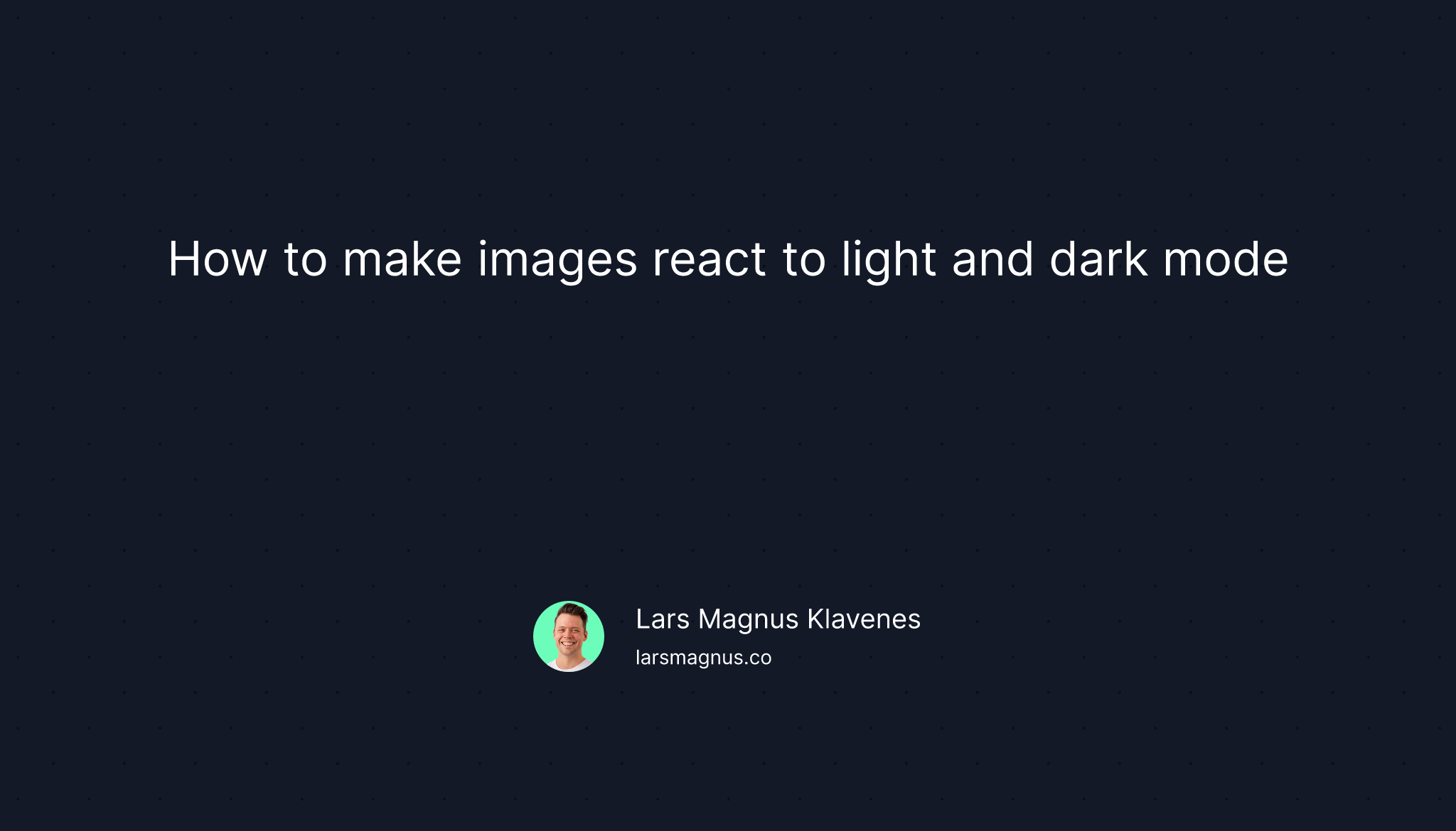 how-to-make-images-react-to-light-and-dark-mode-larsmagnus-co